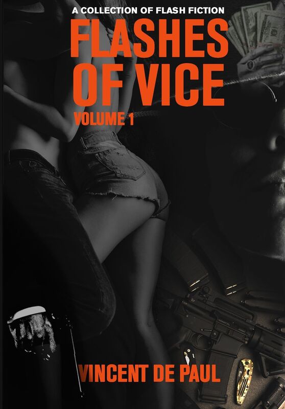 Flashes of Vice: Vol I - A Collection of Flash Fiction Stories