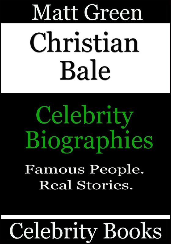Christian Bale: Celebrity Biographies