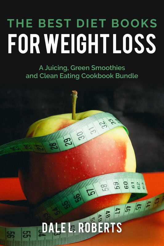 The Best Diet Books for Weight Loss: A Juicing, Green Smoothies, and Clean Eating Cookbook Bundle