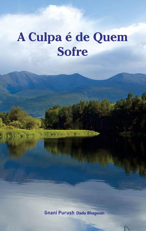 A Culpa é de Quem Sofre (In Portuguese)