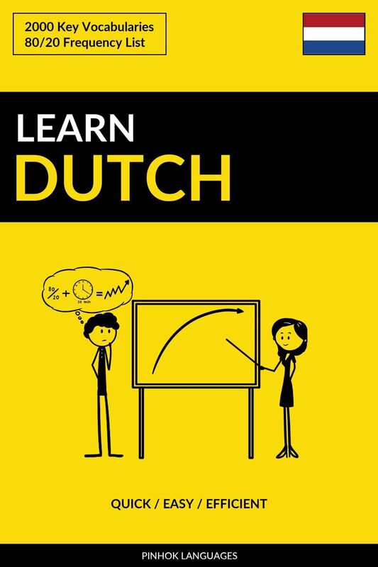 Learn Dutch: Quick / Easy / Efficient: 2000 Key Vocabularies