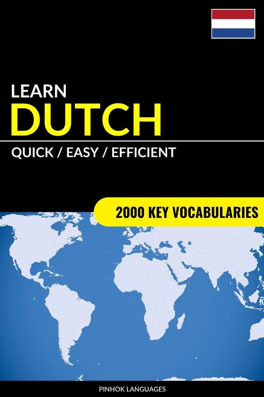 Learn Dutch: Quick / Easy / Efficient: 2000 Key Vocabularies