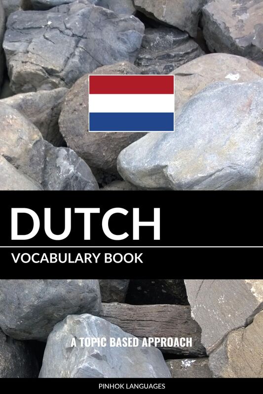Dutch Vocabulary Book: A Topic Based Approach
