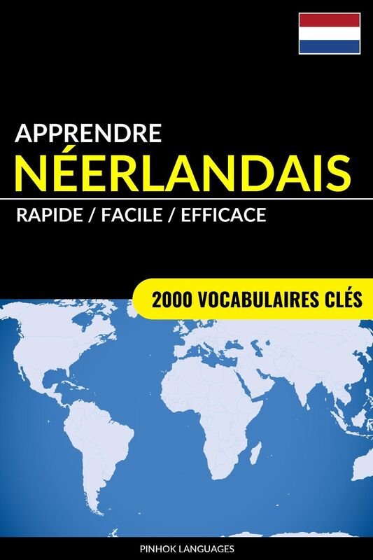 Apprendre le néerlandais: Rapide / Facile / Efficace: 2000 vocabulaires clés