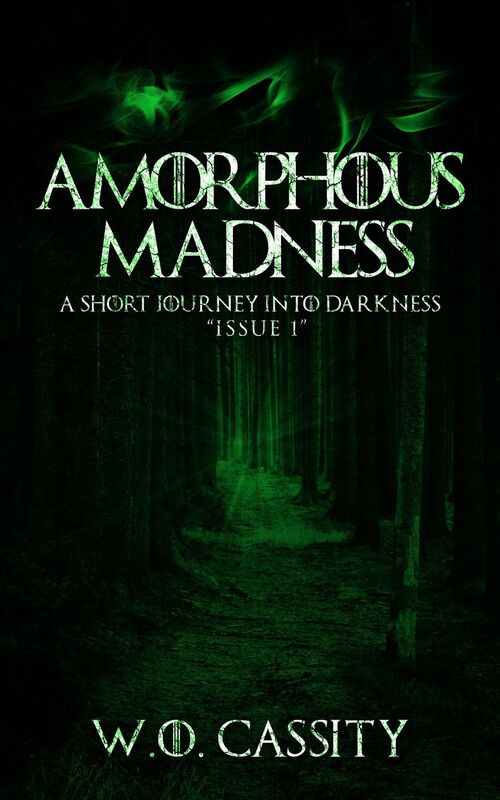 Amorphous Madness: A Short Journey Into Darkness Issue 1