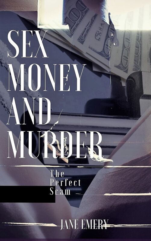 Sex, Money & Murder: The Perfect Scam