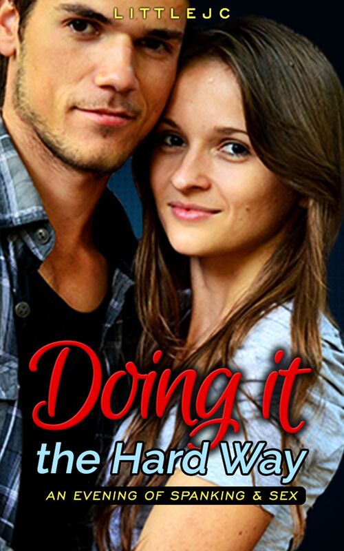 Doing it the Hard Way: An Evening of Spanking & Sex