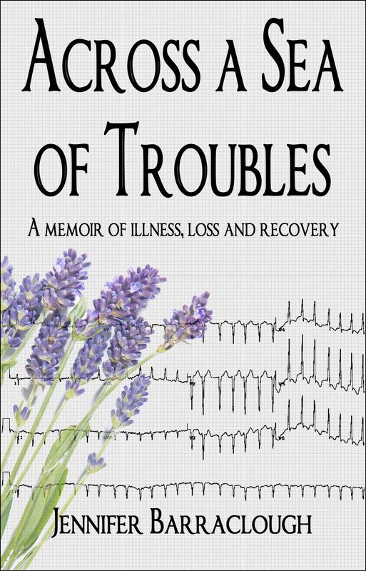 Across a Sea of Troubles: A memoir of illness, loss and recovery