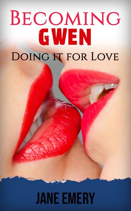Becoming Gwen: Doing it for Love