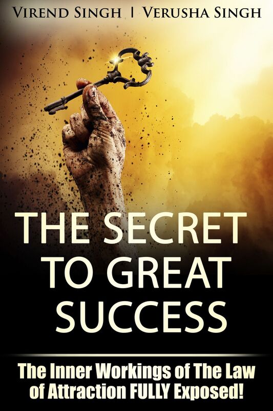 The Secret to Great Success: The Inner Working Of The Law Of Attraction FULLY Exposed