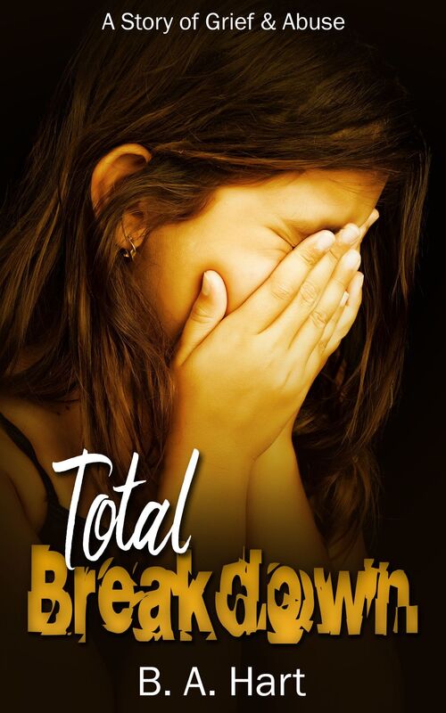 Total Breakdown: A Story of Grief and Abuse