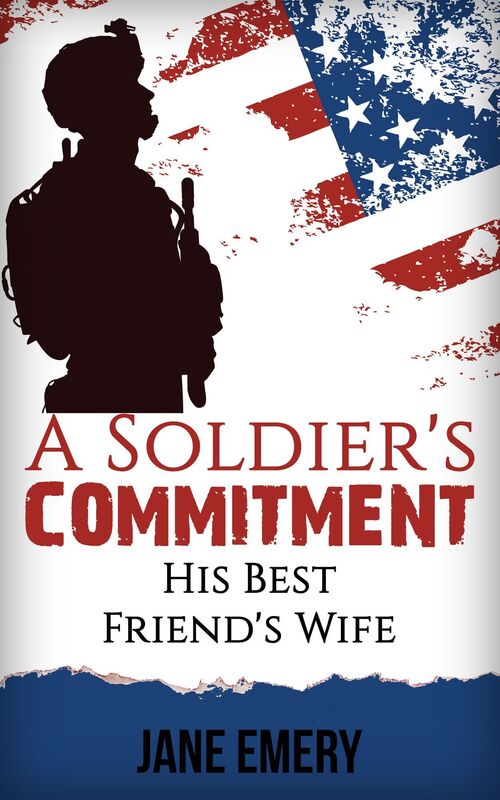 A Soldier's Commitment: His Best Friend's Wife