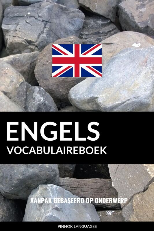 Engels vocabulaireboek: Aanpak Gebaseerd Op Onderwerp