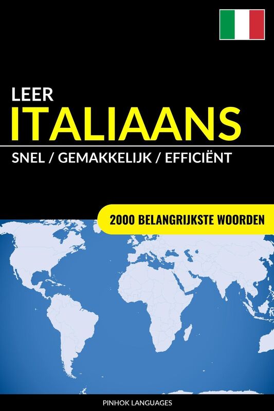 Leer Italiaans: Snel / Gemakkelijk / Efficiënt: 2000 Belangrijkste Woorden