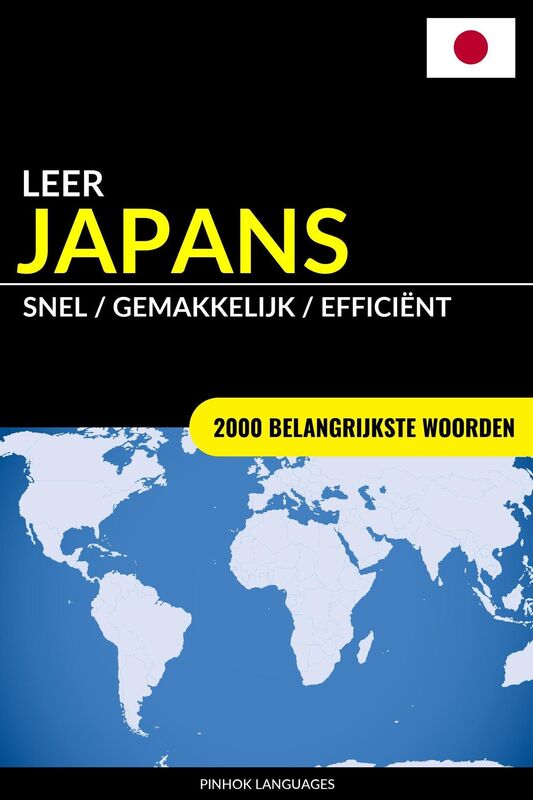 Leer Japans: Snel / Gemakkelijk / Efficiënt: 2000 Belangrijkste Woorden