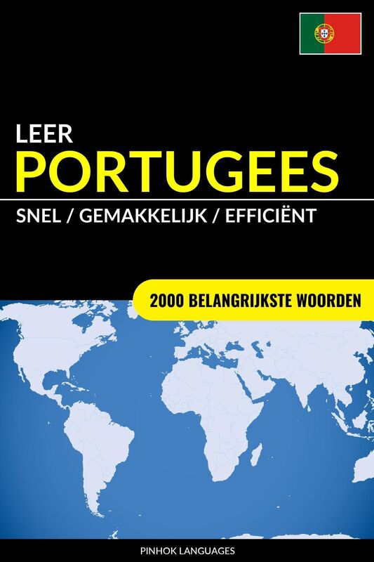 Leer Portugees: Snel / Gemakkelijk / Efficiënt: 2000 Belangrijkste Woorden