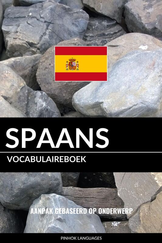 Spaans vocabulaireboek: Aanpak Gebaseerd Op Onderwerp