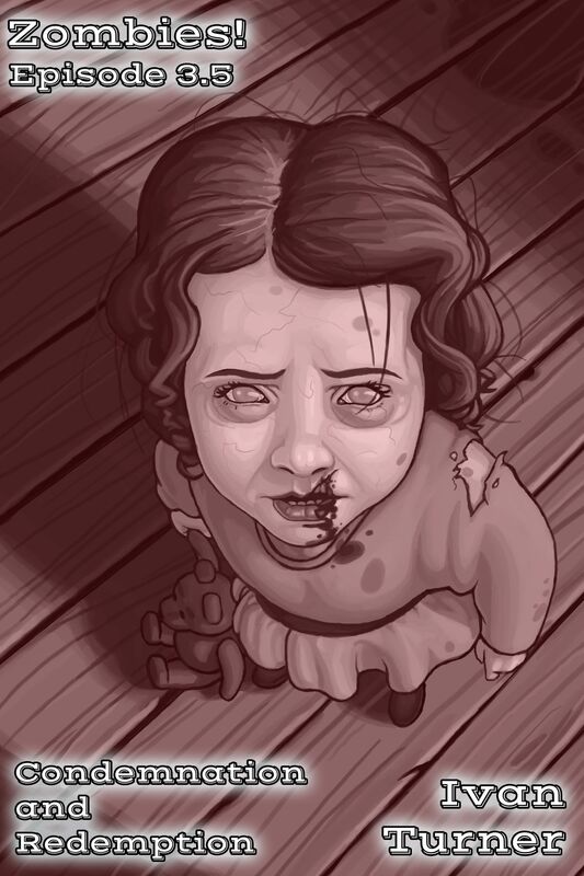 Zombies! Episode 3.5: Condemnation and Redemption