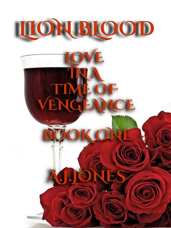 Lion Blood Love In A Time Of Vengeance Book One