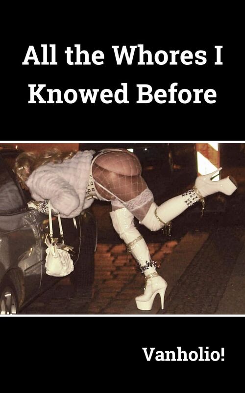 All the Whores I Knowed Before