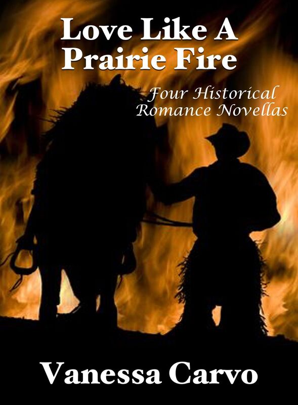 Love Like A Prairie Fire: Four Historical Romance Novellas