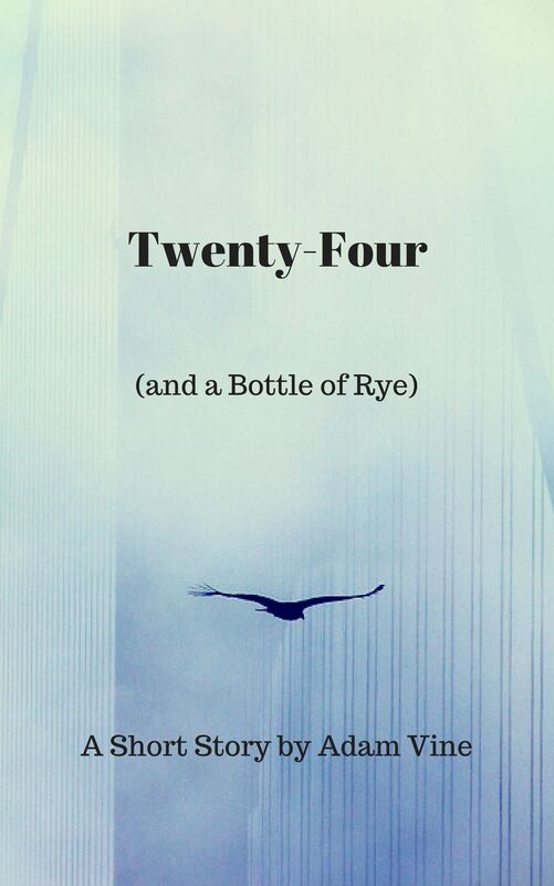 Twenty-Four and a Bottle of Rye