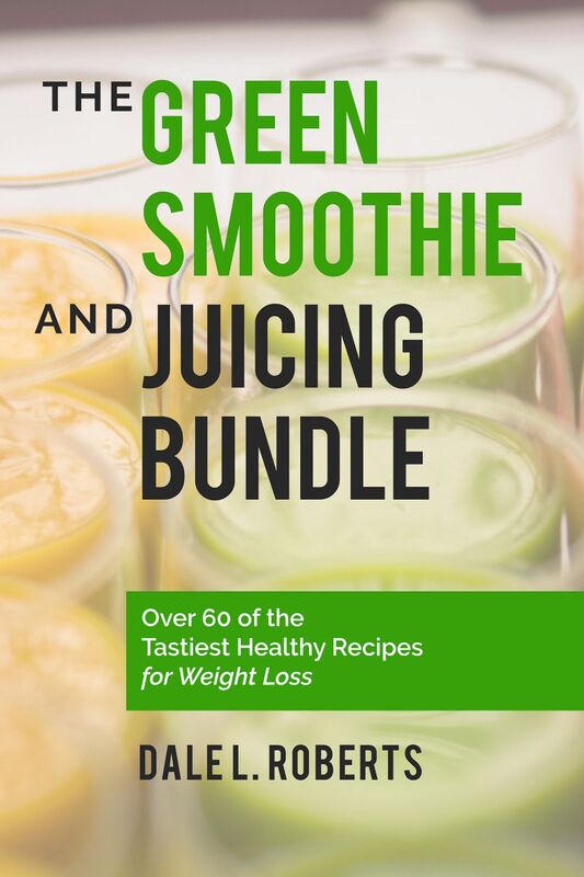 The Green Smoothie and Juicing Bundle: Over 60 of the Tastiest Healthy Recipes for Weight Loss