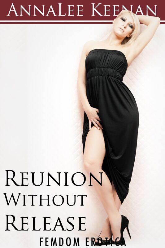 Reunion Without Release (Femdom Erotica)