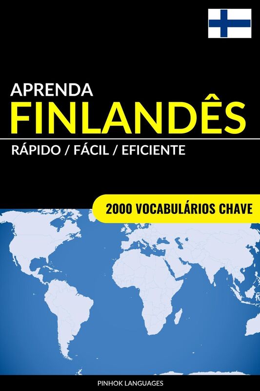 Aprenda Finlandês: Rápido / Fácil / Eficiente: 2000 Vocabulários Chave
