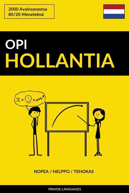 Opi Hollantia: Nopea / Helppo / Tehokas: 2000 Avainsanastoa