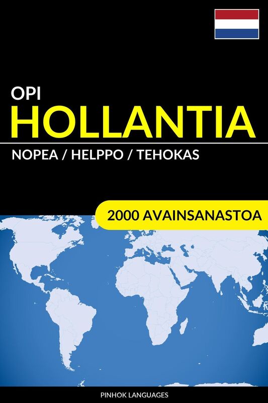 Opi Hollantia: Nopea / Helppo / Tehokas: 2000 Avainsanastoa