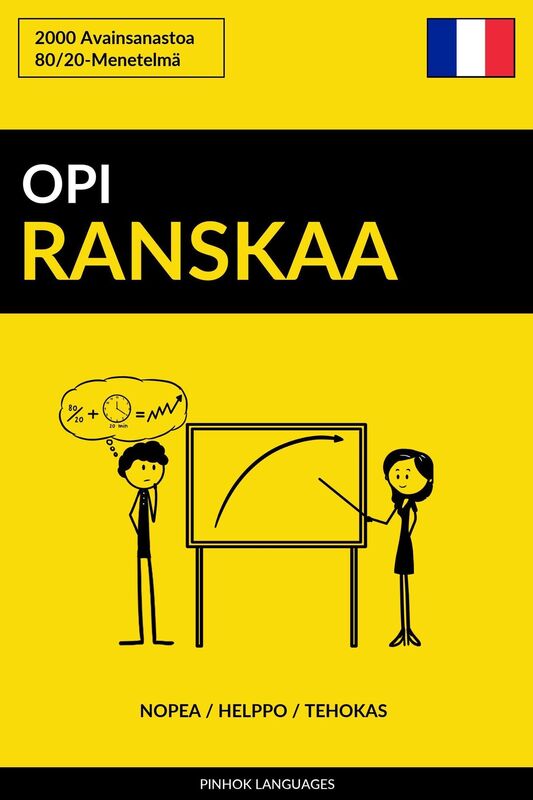 Opi Ranskaa: Nopea / Helppo / Tehokas: 2000 Avainsanastoa
