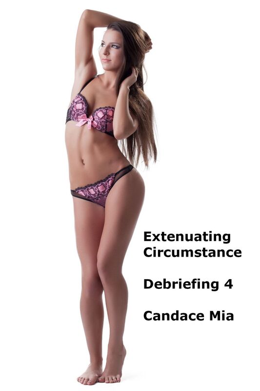 Extenuating Circumstance: Debriefing 4
