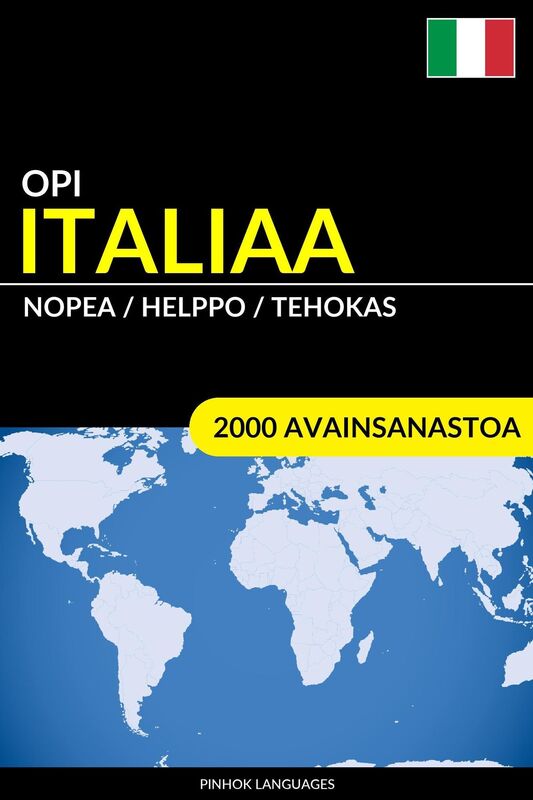 Opi Italiaa: Nopea / Helppo / Tehokas: 2000 Avainsanastoa
