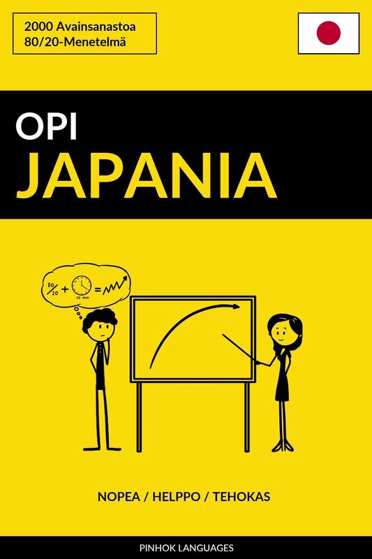 Opi Japania: Nopea / Helppo / Tehokas: 2000 Avainsanastoa