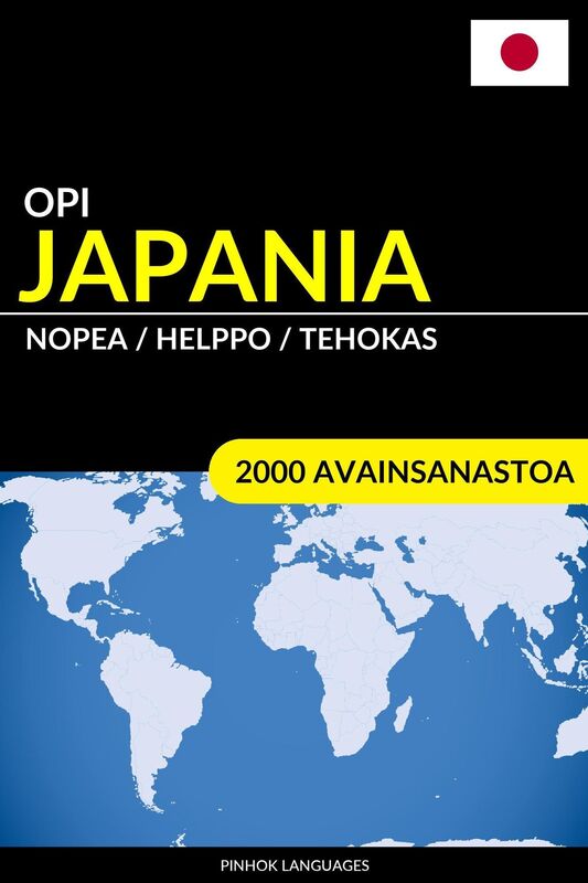 Opi Japania: Nopea / Helppo / Tehokas: 2000 Avainsanastoa