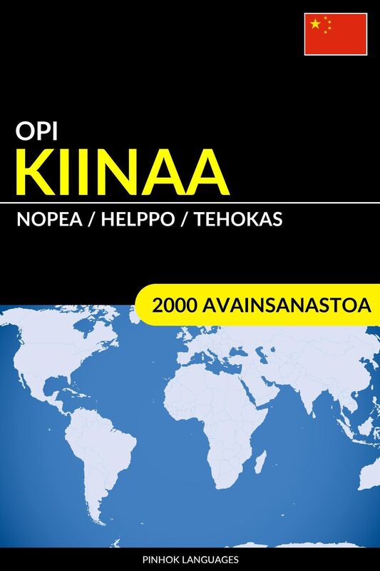 Opi Kiinaa: Nopea / Helppo / Tehokas: 2000 Avainsanastoa