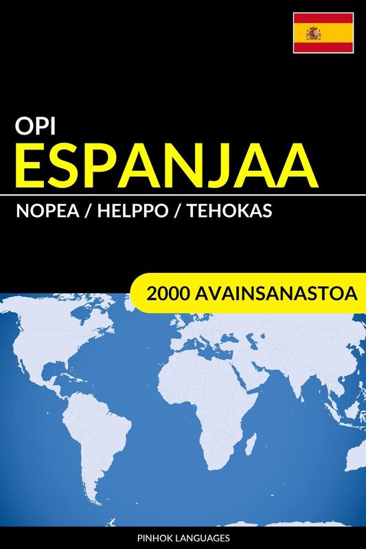 Opi Espanjaa: Nopea / Helppo / Tehokas: 2000 Avainsanastoa