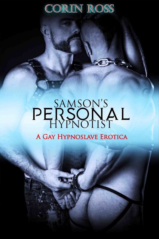 Samson's Personal Hypnotist: A Gay Hypnoslave Erotica