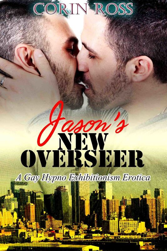 Jason's New Overseer: A Gay Hypno Exhibitionism Erotica