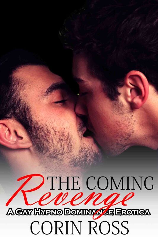 The Coming Revenge: A Gay Hypno Dominance Erotica