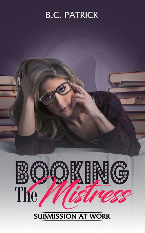 Booking the Mistress: Submission At Work