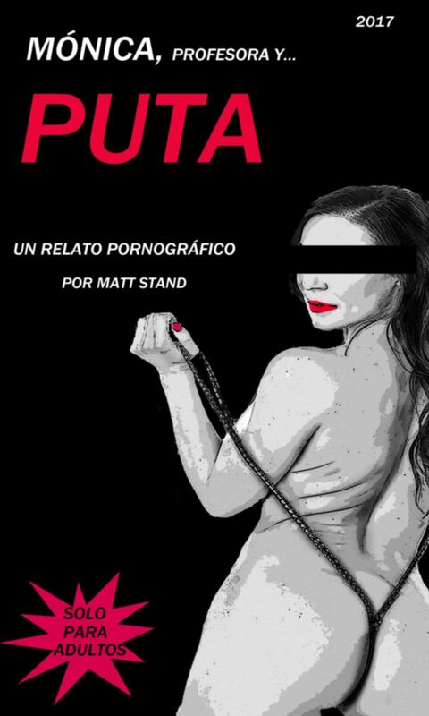 Mónica, profesora y...puta.