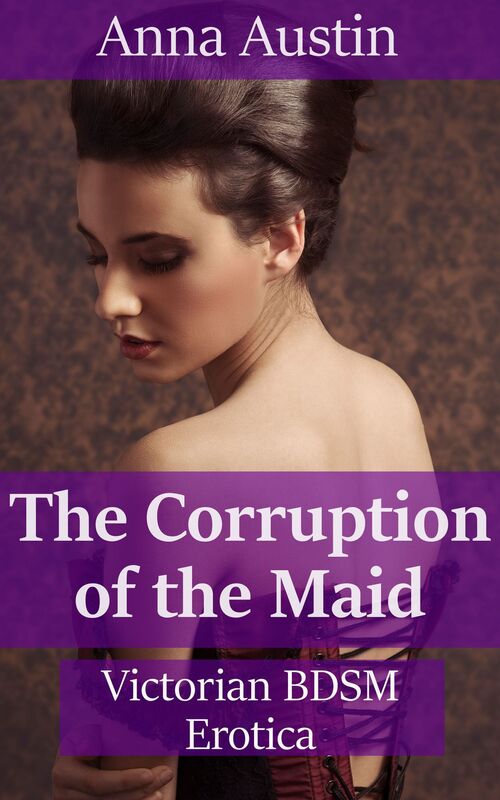 The Corruption of the Maid