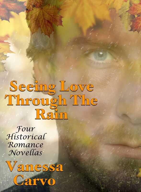 Seeing Love Through The Rain: Four Historical Romance Novellas