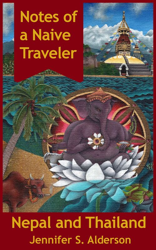 Notes of a Naive Traveler: Nepal and Thailand