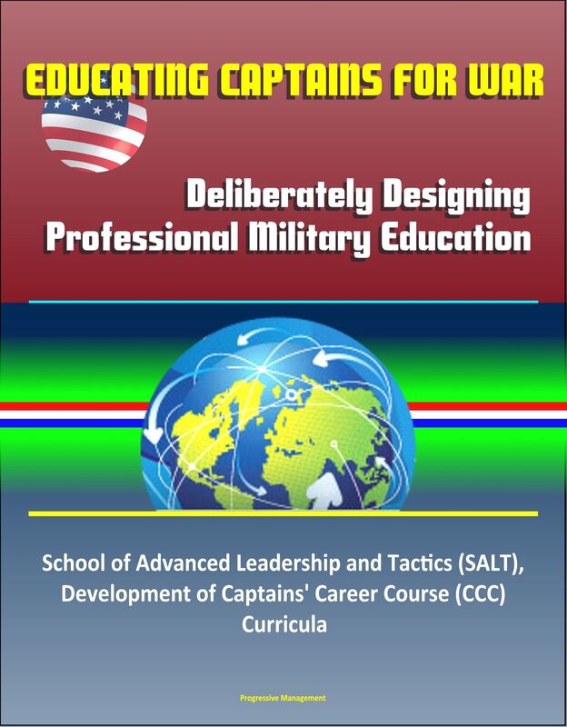 Educating Captains for War: Deliberately Designing Professional Military Education - School of Advanced Leadership and Tactics (SALT), Development of Captains' Career Course (CCC) Curricula