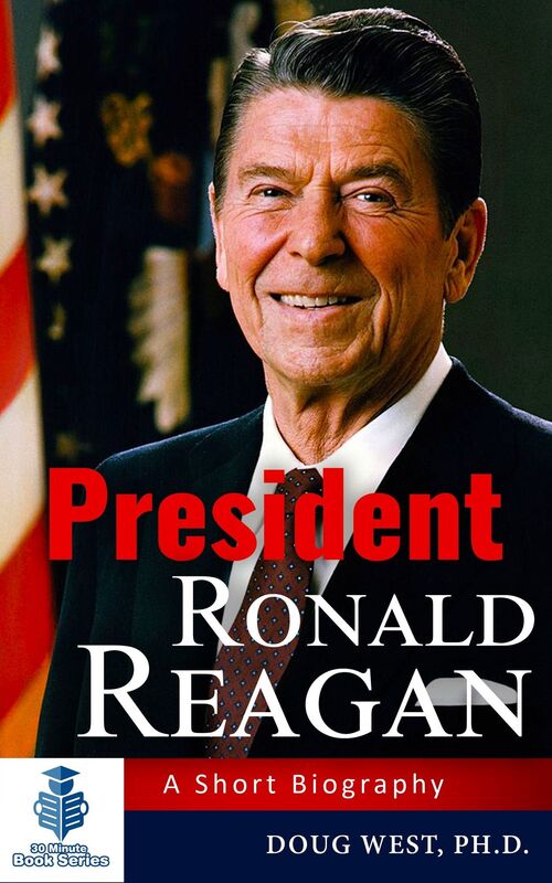 President Ronald Reagan: A Short Biography