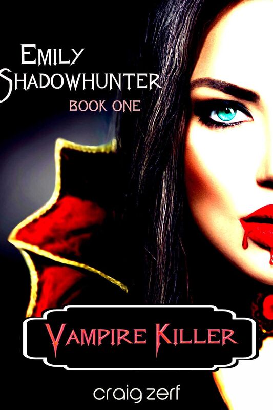 Emily Shadowhunter: Book 1: VAMPIRE KILLER