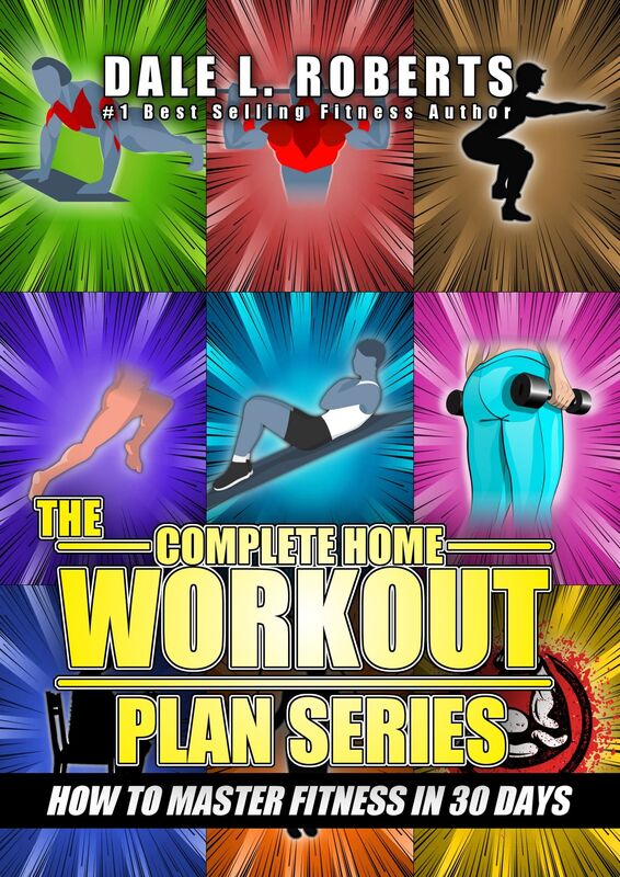 The Complete Home Workout Plan Series: How to Master Fitness in 30 Days (The Home Workout Plan Bundle Book 7)